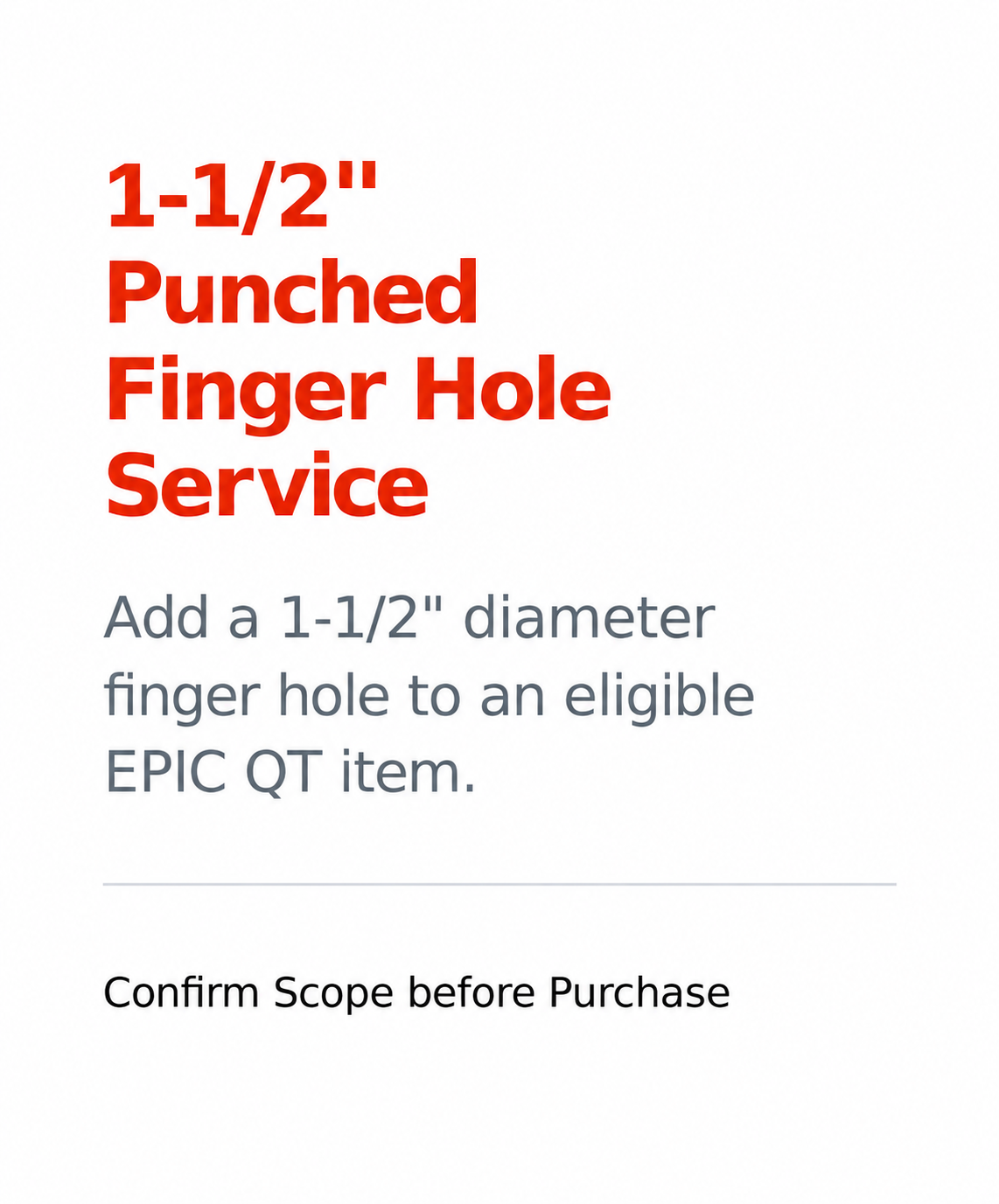 1-1/2" Punched Finger Hole Service